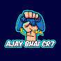 AJAY BHAI CR7