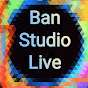 Ban Studio Live