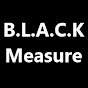 B.L.A.C.K Measure 