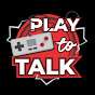 Play To Talk