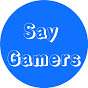 Say Gamers