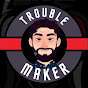 TROUBLEMAKER