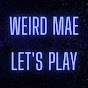 Weird Mae Let's Play