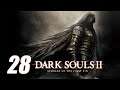 Dark Souls 2: SOTFS | Directo 28 | Thomas el Piromantico