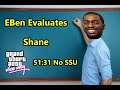EBen Evaluates - Shane