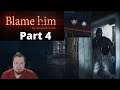 He Keeps Undoing My Crap! | Blame Him | Chapter 2 | Part 4