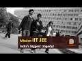 Mission IIT JEE - India's biggest tragedy!