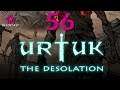 Urtuk: The Desolation Let's Play 56 | Politics