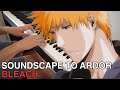 Bleach - Soundscape To Ardor [Piano Cover]