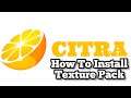 How To Install Texture Pack On Citra Emulator Android