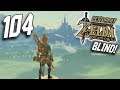 104 - "BEST Maze in BotW!" - Blind Playthrough - Zelda: BotW
