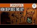 How Deep Does This Go? | INSCRYPTION