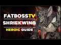 Shriekwing Normal + Heroic Guide - FATBOSS