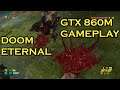 DOOM Eternal Gameplay on nVidia GTX 860M