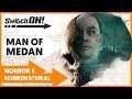 MAN OF MEDAN fez valer a herança do sobrenatural? ft. Makson Lima | SWITCH ON REVIEW #94