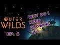 Arnie Explores Space In Outer Wilds || Ep 4 || Why Do I Keep Blowing Up?