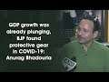 GDP growth was already plunging, BJP found protective gear in COVID-19: Anurag Bhadouria