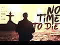 [Multifandom]▸1917 & Dunkirk◂No Time To Die