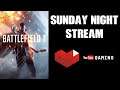 Sunday Night Stream: Battlefield 1, The Best!