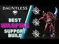 BEST WARPIKE SUPPORT BUILD - Dauntless Patch 0.8.2