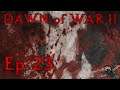 Dawn of War 2 Campaign (Hard) Ep 23 - Rippa-Splitta