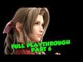 Final Fantasy VII Remake - FULL PLAYTHROUGH PART 6