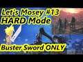 Find the path above the wall - Let's Mosey #13 ⚔ Hard, Buster Sword Only - Chapter 14 & 15 - FF7R