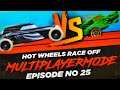 HOT WHEELS RACE OFF 🔥ME VS YOU🔥 EPISODE NO - 25 | LET'S TAKE SOME NEW CHALLENGES 😛