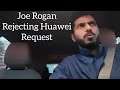 Car Talk : Joe Rogan rejecting Huawei request