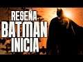 La Película de Orígen Perfecta: Batman Inicia - Reseña