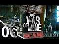 ✖Let's Play: This War of Mine - Part 6 - How To Scam A Scammer ❌
