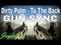 Modern Warfare Gun Sync | Dirty Palm - To The Back