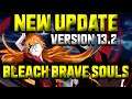 NEW UPDATE 13.2 Bleach Brave Souls