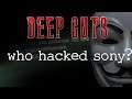 Who Hacked Sony? | Great PSN Outage of 2011 | DEEP CUTS