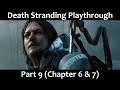 Death Stranding Part 9 (Ch. 6 &7)