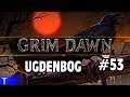 Grim Dawn Gameplay #53 [Tony] : UGDENBOG | 2 Player Co-op