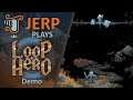 Jerp plays Loop Hero [demo] - A unique, sort-of Rogue-Lite City/World-Builder? (2021-03-06)