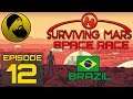 Surviving Mars - Space Race : Brazil Episode 12