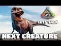 The next Creature for ARK - Lets Talk (November 2021)