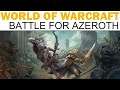 World of WarCraft: Battle for Azeroth Catch-Up - Part 8 (Livestream / Playthrough)