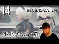 NieR: Automata [Part 14] | ReCuRSioN: B4 | Let's Replay