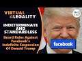 Trumped? Facebook Oversight Board Finds Indefinite Bans "Not Permissible" (VL461)