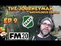 FM20 - The Journeyman Unexplored Europe - C4 EP9 - THE RUN IN - Football Manager 2020