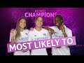 MOST LIKELY TO with the #UWCL CHAMPIONS LYON!!
