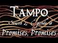 Tampo: Season 2 Episode 18- Promises, Promises