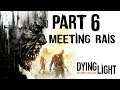 Dying Light | Part 6 | Meeting Rais