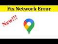How To Fix Google Maps App Network Connection Error Android & Ios