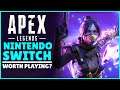 IS APEX LEGENDS ON NINTENDO SWITCH WORTH PLAYING?