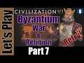 Let's Play: Civ 6 - Byzantium (Deity) - RETRY! - War & Religion - Part 7 - New Frontier Pass