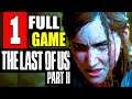 The Last of Us Part 2: Gameplay Walkthrough Part 1 (FULL GAME) Lets Play Playthrough PS4 Pro